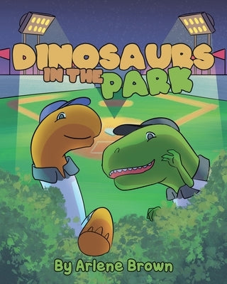 Dinosaurs in the Park by Brown, Arlene