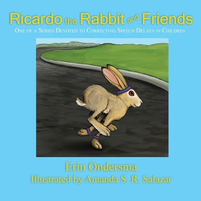 Ricardo the Rabbit and Friends by Ondersma, Erin