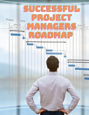 Successful Project Managers Roadmap - Entrepreneur's Guide by Exotic Publisher