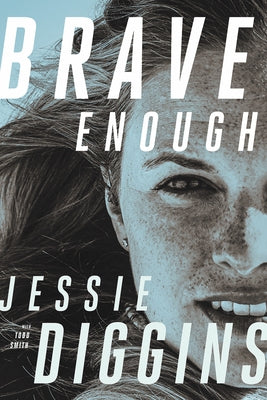 Brave Enough by Diggins, Jessie