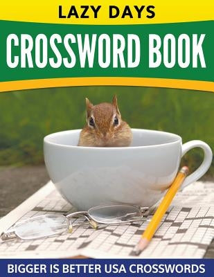 Lazy Days Crossword Book (Easy To Medium) by Speedy Publishing LLC