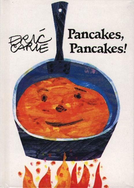 Pancakes, Pancakes! by Carle, Eric