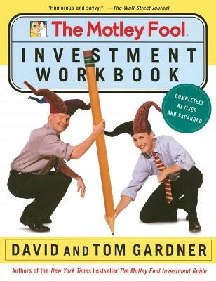 The Motley Fool Investment Workbook by Gardner, David