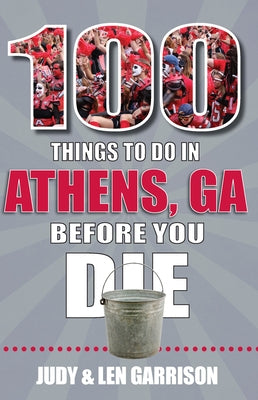 100 Things to Do in Athens Before You Die by Garrison, Judy