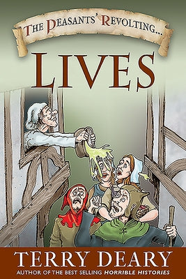 The Peasants' Revolting Lives by Deary, Terry