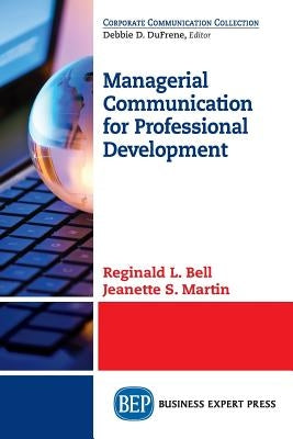 Managerial Communication for Professional Development by Bell, Reginald L.