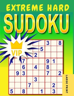 Extreme Hard Sudoku: Very Hard to Extreme Hard Sudoku Puzzles with Solutions by Exotic Publisher