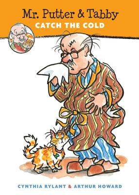 Mr. Putter & Tabby Catch the Cold by Rylant, Cynthia