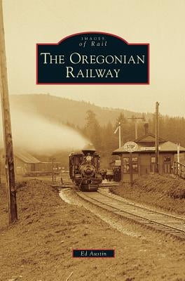 Oregonian Railway by Austin, Ed