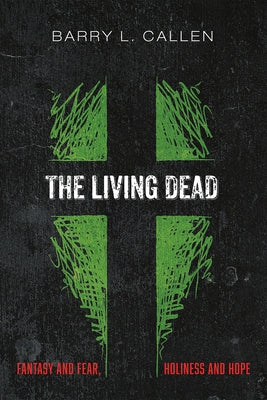 The Living Dead by Callen, Barry L.
