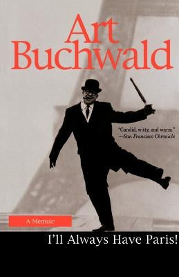 I'll Always Have Paris: A Memoir by Buchwald, Art