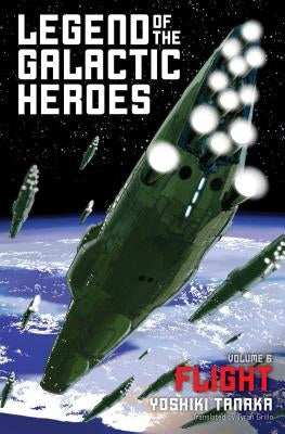 Legend of the Galactic Heroes, Vol. 6, Volume 6: Flight by Tanaka, Yoshiki