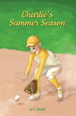 Charlie's Summer Season by Solinski, J. E.