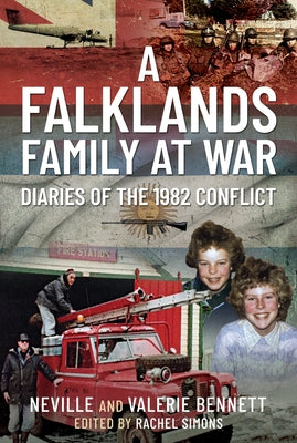 A Falklands Family at War: Diaries of the 1982 Conflict by Bennett, Neville