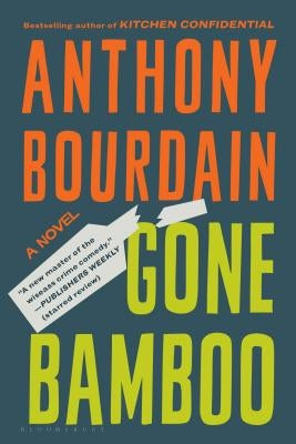 Gone Bamboo by Bourdain, Anthony