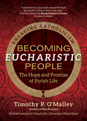 Becoming Eucharistic People: The Hope and Promise of Parish Life by McGrath Institute for Church Life