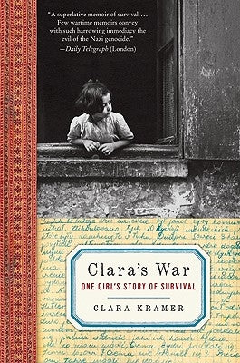 Clara's War: One Girl's Story of Survival by Kramer, Clara