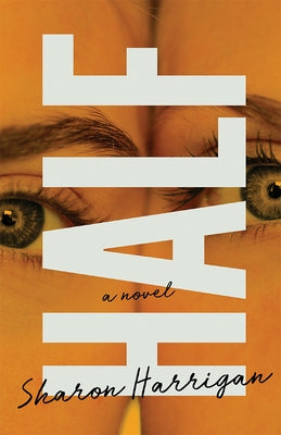 Half by Harrigan, Sharon