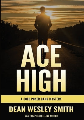 Ace High: A Cold Poker Gang Mystery by Smith, Dean Wesley