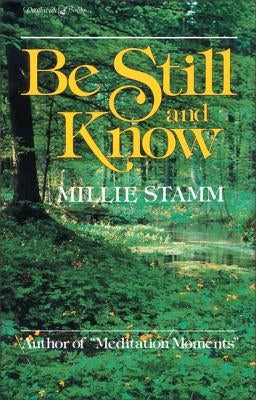 Be Still and Know by Stamm, Millie