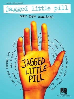 Jagged Little Pill: Our New Musical - Vocal Selections by Ballard, Glen