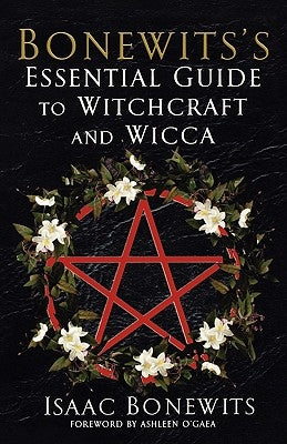 Bonewits's Essential Guide to Witchcraft and Wicca by Bonewits, Isaac