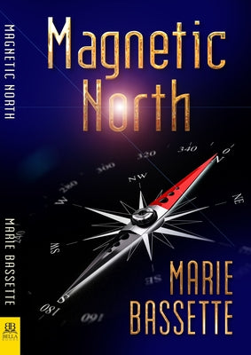 Magnetic North by Bassette, Marie