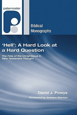 'Hell': A Hard Look at a Hard Question by Powys, David J.