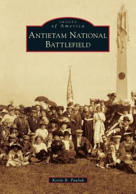 Antietam National Battlefield by Pawlak, Kevin R.