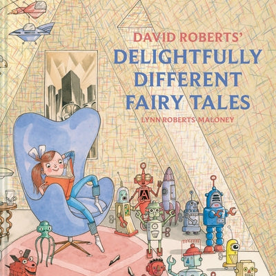 David Roberts' Delightfully Different Fairy Tales by Roberts, David