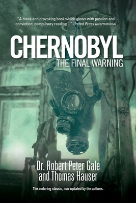 Chernobyl: The Final Warning by Gale, Robert
