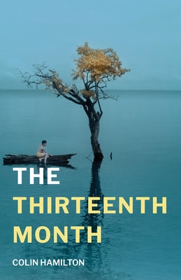 The Thirteenth Month by Hamilton, Colin