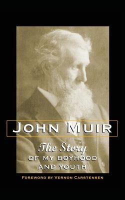 The Story of My Boyhood and Youth by Muir, John