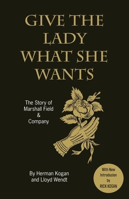 Give the Lady What She Wants by Wendt, Lloyd