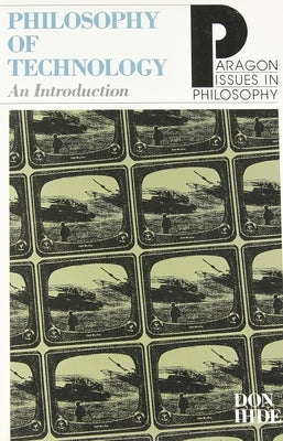 Philosophy of Technology: An Introduction by Ihde, Don