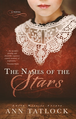 The Names of the Stars: (a Novel) by Tatlock, Ann