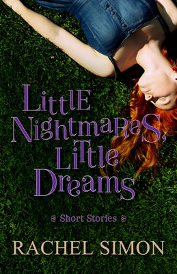 Little Nightmares, Little Dreams: Short Stories by Simon, Rachel