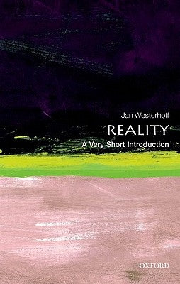 Reality: A Very Short Introduction by Westerhoff, Jan
