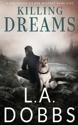 Killing Dreams by Dobbs, L. a.