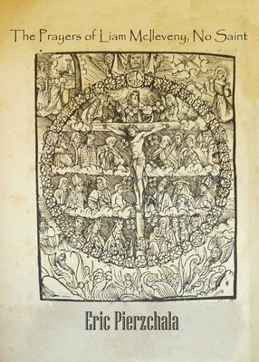 The Prayers of Liam McIleveny, No Saint by Pierzchala, Eric