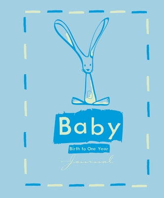 Baby Journal - Blue: Birth to One Year by Publishers, New Holland