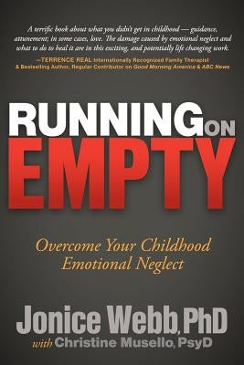 Running on Empty: Overcome Your Childhood Emotional Neglect by Webb, Jonice