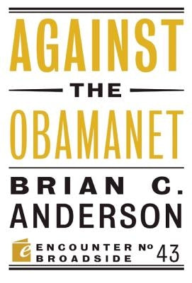 Against the Obamanet by Anderson, Brian C.