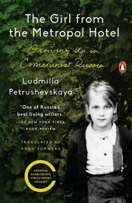 The Girl from the Metropol Hotel: Growing Up in Communist Russia by Petrushevskaya, Ludmilla
