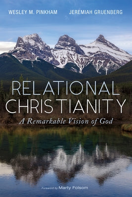 Relational Christianity by Pinkham, Wesley M.