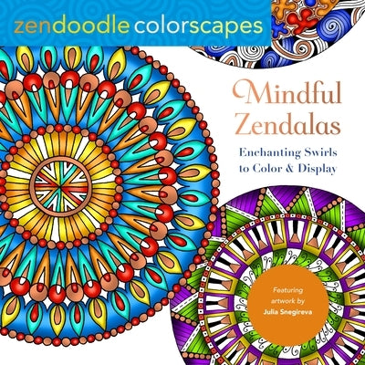 Zendoodle Colorscapes: Mindful Zendalas: Enchanting Swirls to Color & Display by Snegireva, Julia