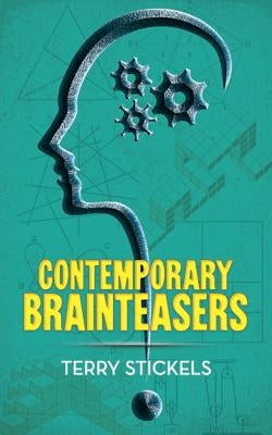 Contemporary Brainteasers by Stickels, Terry