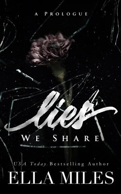 Lies We Share: A Prologue by Miles, Ella