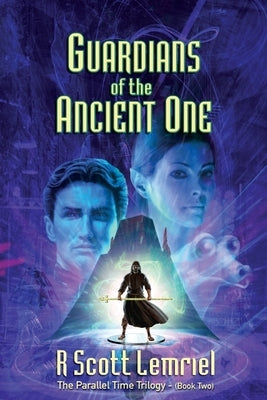 Guardians of The Ancient One by Lemriel, R. Scott