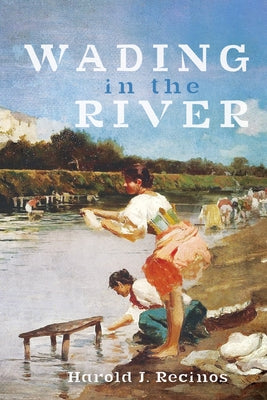 Wading in the River by Recinos, Harold J.